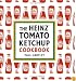 Heinz Tomato Ketchup Cookbook: An Inventive and Unexpected Recipe Collection