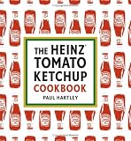 Heinz Tomato Ketchup Cookbook: An Inventive and Unexpected Recipe Collection