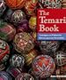 The Temari Book: Techniques & Patterns for Making Japanese Thread Balls