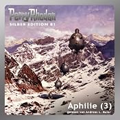 H&ouml;rbuch Aphilie - Teil 3 (Perry Rhodan Silber Edition 81)