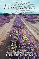 Wildflowers in the Median: A Restorative Journey into Healing, Justice, and Joy Wildflowers in the Median: A Restorative Journey into Healing, Justice, and Joy
