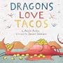 Dragons Love Tacos