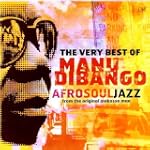 The Very Best Of Manu Dibango: Afro Soul Jazz From The Original Makossa Man - Manu Dibango