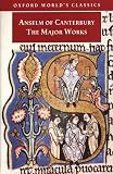 Anselm of Canterbury: The Major Works (Oxford World s Classics)