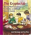 Cryptoclub: Using Mathematics to Make and Break Secret Codes