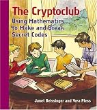 The Cryptoclub: Using Mathematics to Make and Break Secret Codes