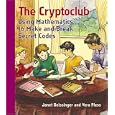 The Cryptoclub: Using Mathematics to Make and Break Secret Codes