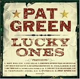 Pat Green -  Lucky Ones
