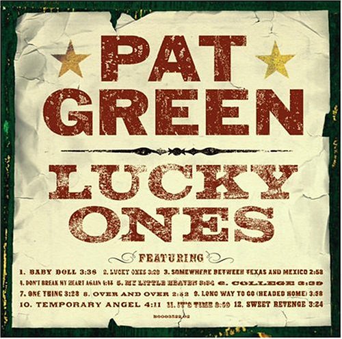 PAT GREEN - Lucky Ones Lyrics - Zortam Music