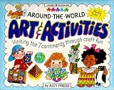 Around-the-World Art and Activities: Visiting the 7 Continents through Craft Fun (Williamson Little Hands Book)