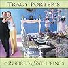 Tracy Porter's Inspired Gatherings