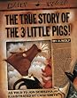 The True Story of the Three Little Pigs