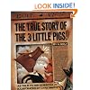 The True Story of the Three Little Pigs
