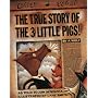 The True Story of the Three Little Pigs