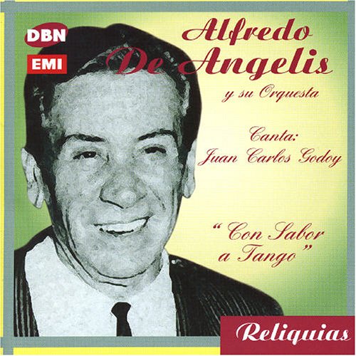 alfredo de angelis - Con Sabor a Tango: Canta J C Godoy - Zortam Music