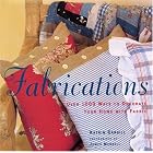 Fabrications: Over 1,000 Ways to Decorate Your Home with Fabric by  Katrin Cargill and James Merrell