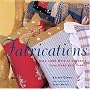 Fabrications: Over 1,000 Ways to Decorate Your Home with Fabric