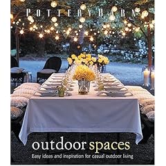Pottery Barn Outdoor Spaces: Easy Ideas and Inspiration for Casual Outdoor Living