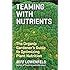 Teaming with Nutrients: The Organic Gardener's Guide to Optimizing Plant Nutrition