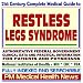 21st Century Complete Medical Guide to Restless Legs Syndrome, Authoritative Government Documents, Clinical References, and Practical Information for Patients and Physicians (CD-ROM)