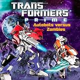 Transformers Prime: Autobots versus Zombies