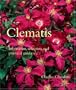 Clematis: Inspiration, Selection, and Practical Gudance