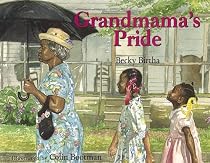 Grandmama's Pride (Golden Kite Honors (Awards))
