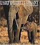 L'Art d'�tre �l�phant