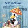 Alles verzankt! CD: Und Ruck - Zuck wieder vertragen. Ab 3 Jahren