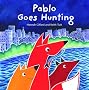 Pablo Goes Hunting