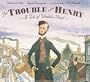 The Trouble with Henry: A Tale of Walden Pond