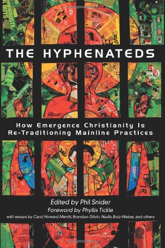the hyphenateds how emergence christianity is re traditioning mainline practices