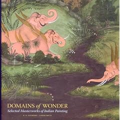 Domains of Wonder: Selected Masterworks of Indian Painting