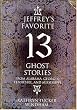Jeffrey's Favorite 13 Ghost Stories