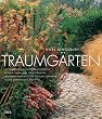 Traumg�rten: Internationale Gartenarchitekten pr�sentieren ihre Meisterwerke