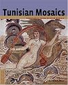 Tunisian Mosaics: Treasures from Roman Africa (Conservation and Cultural Heritage Series)