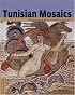 Tunisian Mosaics: Treasures from Roman Africa (Conservation and Cultural Heritage Series)