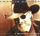 Revue Charlie Daniels  / America, I Believe In You