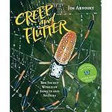 creep and flutter the secret world of insects and spiders