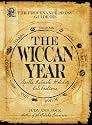 Provenance Press's Guide To The Wiccan Year: A Year Round Guide to Spells, Rituals, and Holiday Celebrations