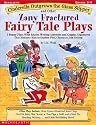 Cinderella Outgrows the Glass Slipper and Other Zany Fractured Fairy Tale Plays: 5 Funny Plays with Related Writing Activities and Graphic Organizers That ... to Explore Plot, Characters, and Setting