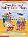Cinderella Outgrows the Glass Slipper and Other Zany Fractured Fairy Tale Plays: 5 Funny Plays with Related Writing Activities and Graphic Organizers That ... to Explore Plot, Characters, and Setting