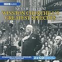 Never Give In!: No. 1: Winston Churchill's Greatest Speeches (Radio Collection)