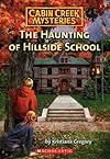 Haunting Of Hillside School (Cabin Creek Mysteries)