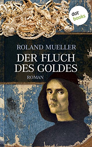 Der Fluch des Goldes: Roman (German Edition)
