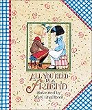 All You Need is a Friend