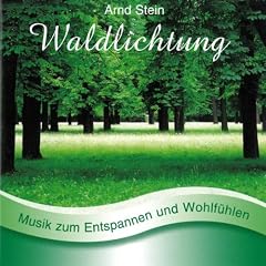 Waldlichtung - Sanfte Musik zum Entspannen und Wohlf�hlen