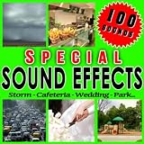 Storm, Cafeteria, Wedding, Park... Special Sound Effects.