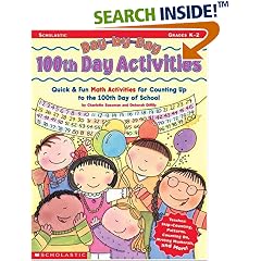 Day-By-Day 100th Day Activities: Quick & Fun Math Activities for Counting Up to the 100th Day of School