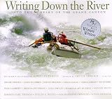 Writing Down the River: Into the Heart of the Grand Canyon